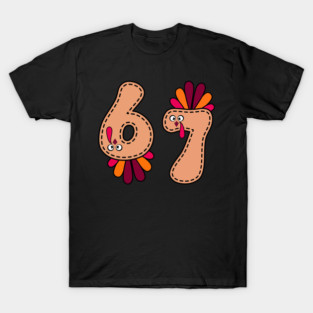 67 Thanksgiving Turkey T-Shirt