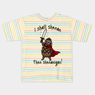 Because Pine Cones Deserve to Shenan Then Shenigan Too! Kids T-Shirt