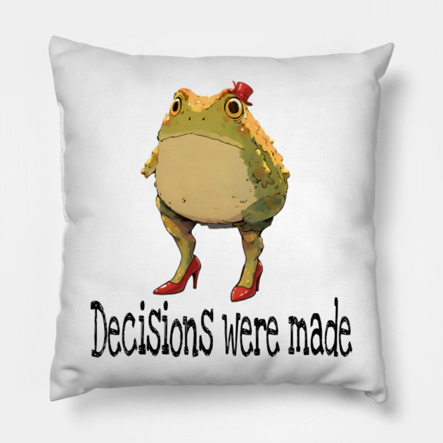 Cute little toad wearing red high-heel shoes and top hat "Decisions were made" Pillow by Luxinda