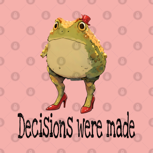 Cute little toad wearing red high-heel shoes and top hat "Decisions were made" by Luxinda