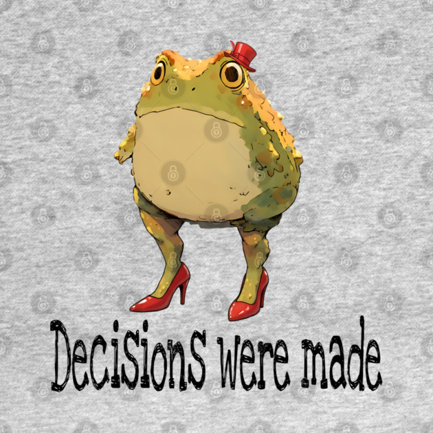 Cute little toad wearing red high-heel shoes and top hat "Decisions were made" by Luxinda