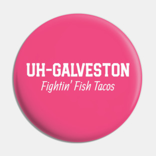 The Fightin' Fish Tacos Pin