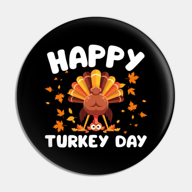 Playful Happy Turkey Day Cartoon Pin by Creatifly Graphic Tees