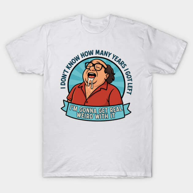 I'm gonna get real weird with it T-Shirt by DankyDevito
