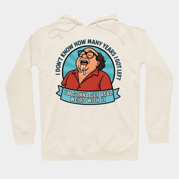 I'm gonna get real weird with it Hoodie by DankyDevito