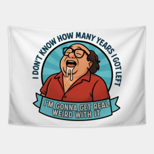 I'm gonna get real weird with it Tapestry