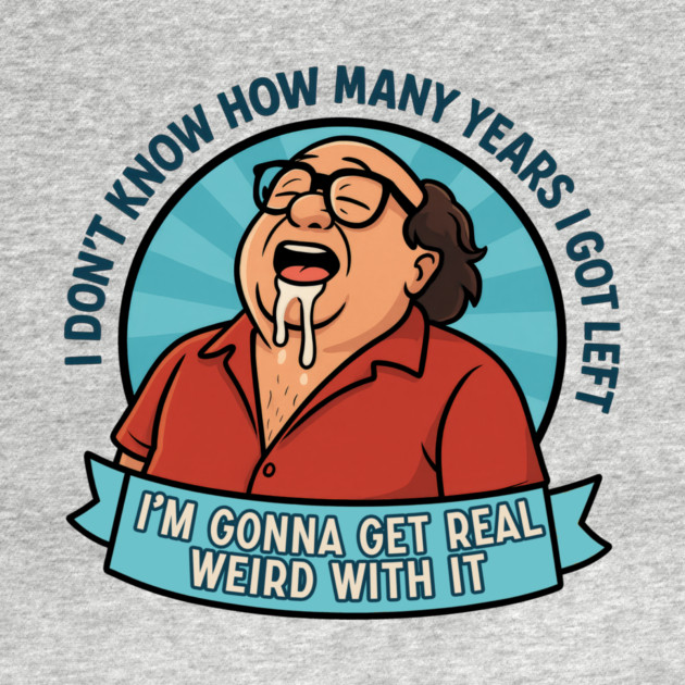 I'm gonna get real weird with it by DankyDevito