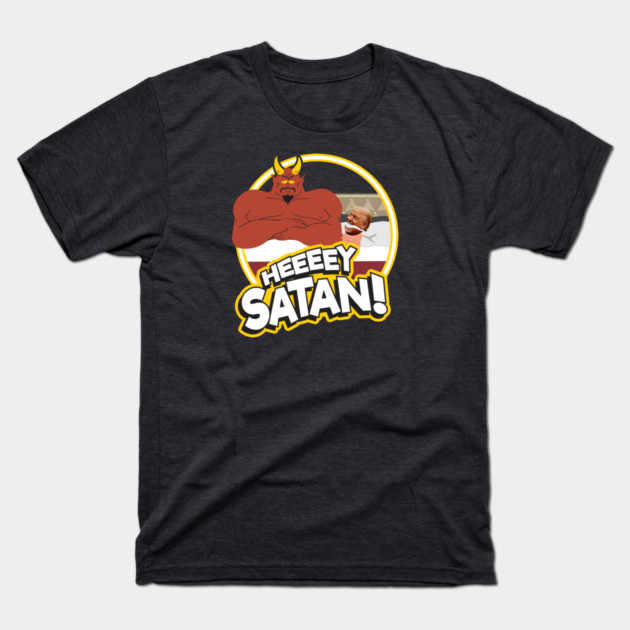 Hey Satan! T-Shirt by Chewbaccadoll