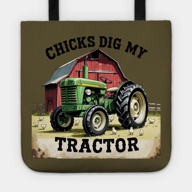 Chicks Dig My Tractor Tote by faithfamilyhomedesigns