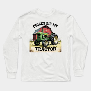 Chicks Dig My Tractor Long Sleeve T-Shirt