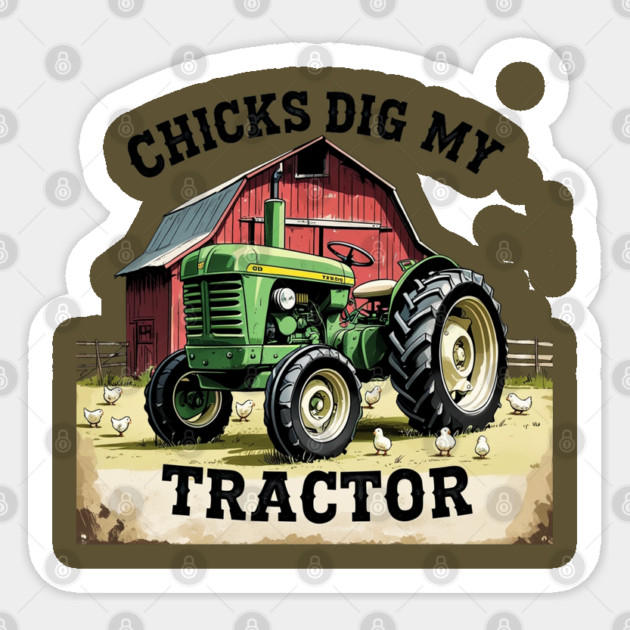 Chicks Dig My Tractor Sticker by faithfamilyhomedesigns