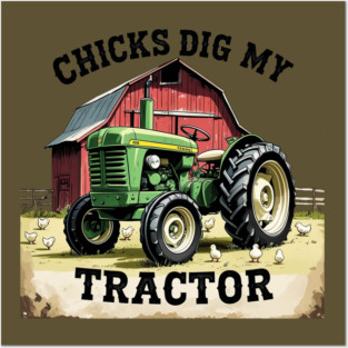 Chicks Dig My Tractor Posters and Art