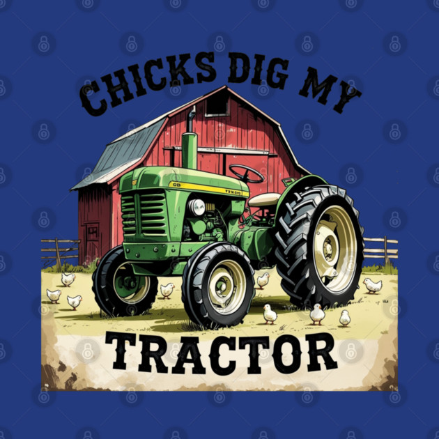 Chicks Dig My Tractor by faithfamilyhomedesigns