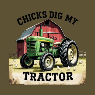 Chicks Dig My Tractor T-Shirt