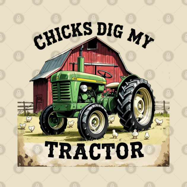 Chicks Dig My Tractor by faithfamilyhomedesigns