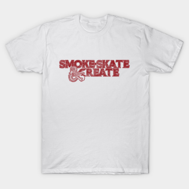 Smoke, Skate & Create T-Shirt by Wrongteeshirt