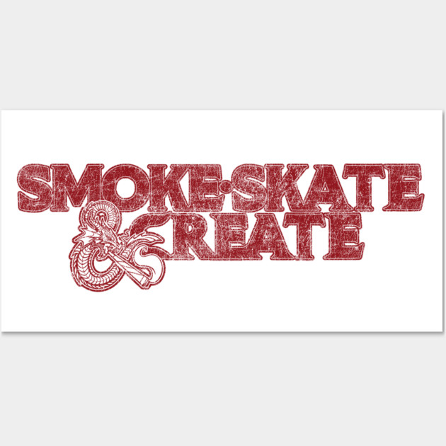 Smoke, Skate & Create Wall Art by Wrongteeshirt