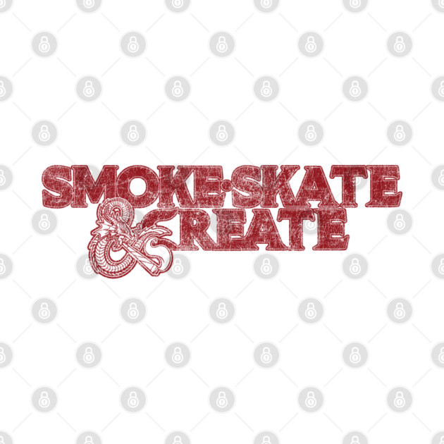 Smoke, Skate & Create by Wrongteeshirt