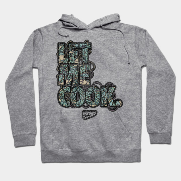 Let Me Cook Hoodie by Wrongteeshirt
