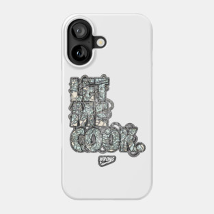 Let Me Cook Phone Case