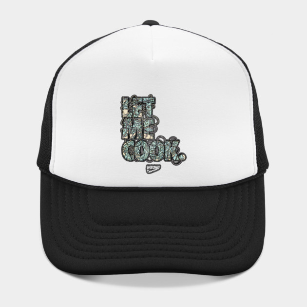 Let Me Cook by Wrongteeshirt