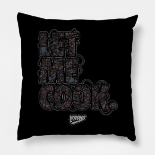 LET ME COOK Pillow