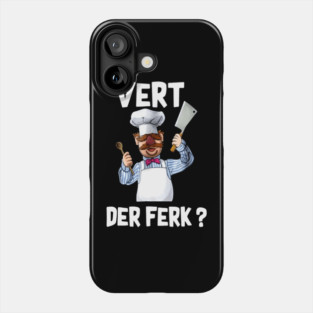 The Muppet Show The Swedish Chef Vert Der Ferk Phone Case