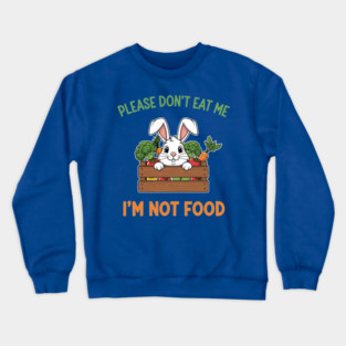 Please don't Eat Me Crewneck Sweatshirt