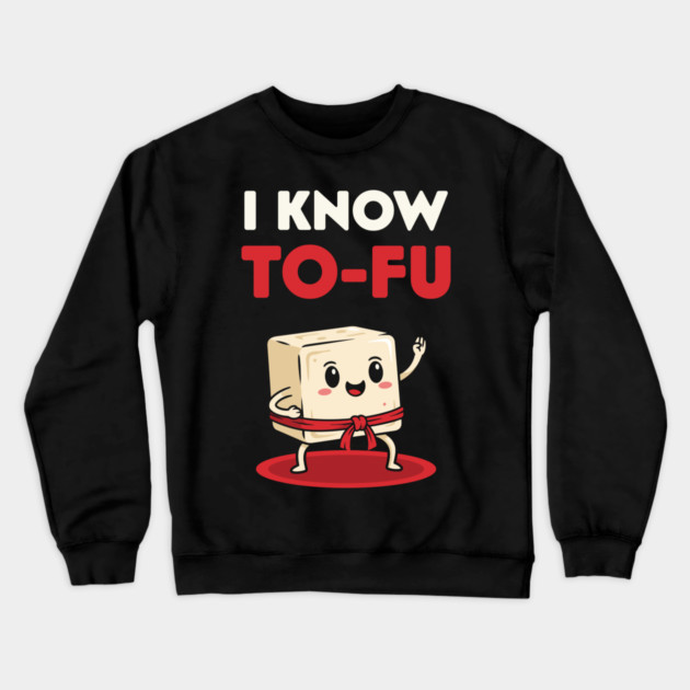 I know To-Fu Crewneck Sweatshirt by enrynz