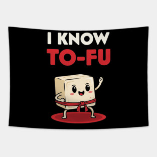 I know To-Fu Tapestry