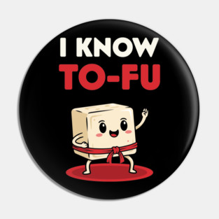 I know To-Fu Pin