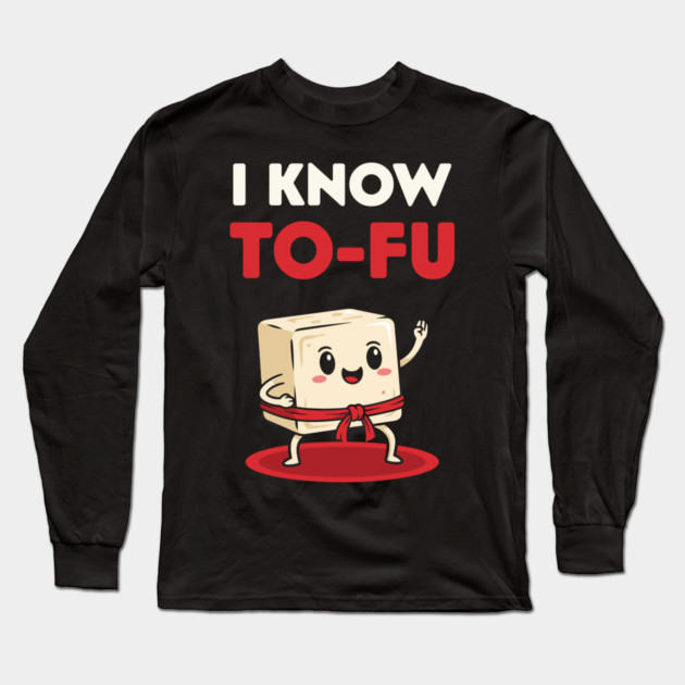 I know To-Fu Long Sleeve T-Shirt by enrynz