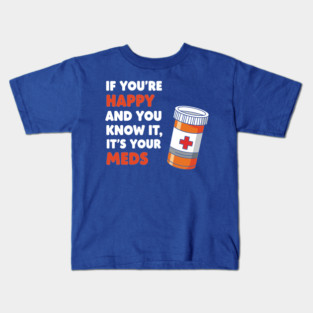 Funny Medication Humor Kids T-Shirt