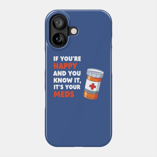 Funny Medication Humor Phone Case by enrynz