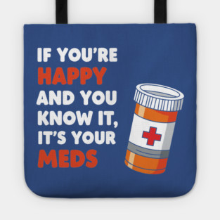 Funny Medication Humor Tote