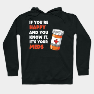 Funny Medication Humor Hoodie