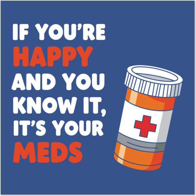 Funny Medication Humor Wall Art by Digironin