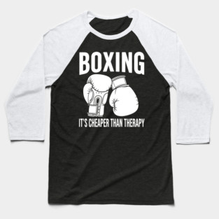 Boxing is Cheaper Baseball T-Shirt