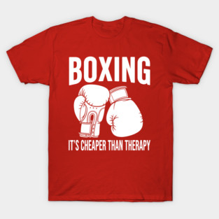 Boxing is Cheaper T-Shirt