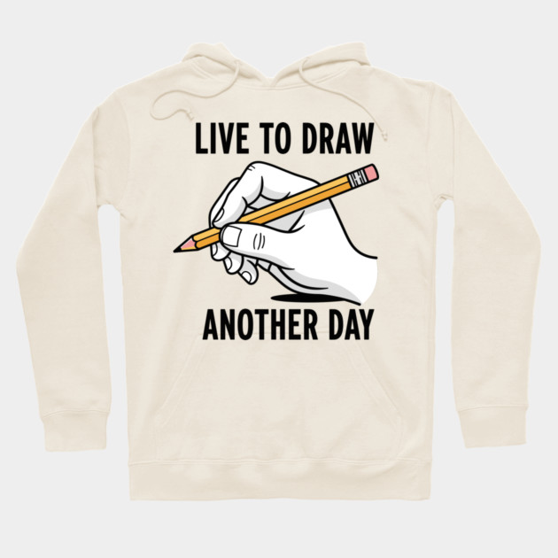 Live To Draw Hoodie by enrynz