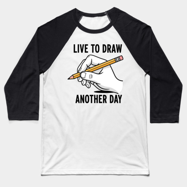 Live To Draw Baseball T-Shirt by enrynz