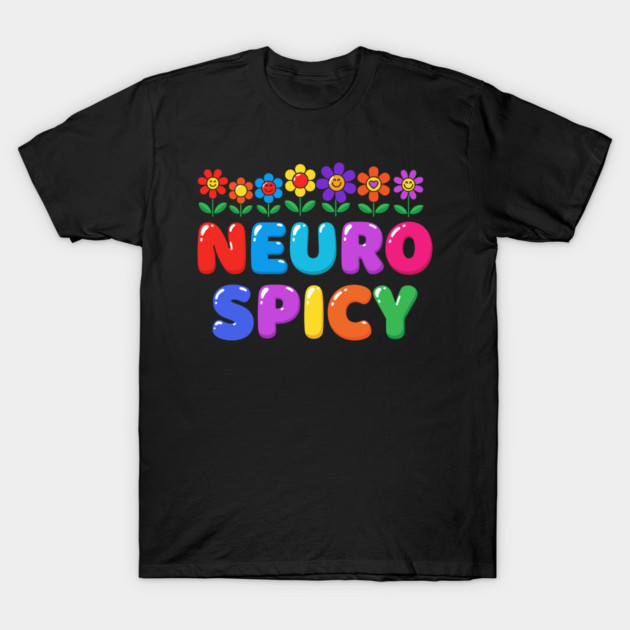 Neuro Spicy T-Shirt by enrynz