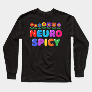 Neuro Spicy Long Sleeve T-Shirt
