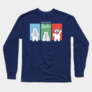 Funny Bipolar Awareness Polar Bear Long Sleeve T-Shirt