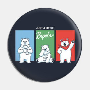 Funny Bipolar Awareness Polar Bear Pin