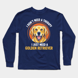 I need a Golden Retriever Long Sleeve T-Shirt
