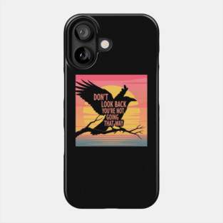 Don't Look Back Phone Case