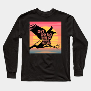 Don't Look Back Long Sleeve T-Shirt