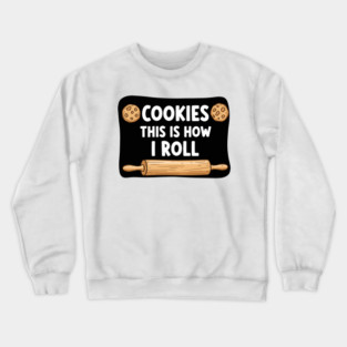 This is how I Roll Crewneck Sweatshirt