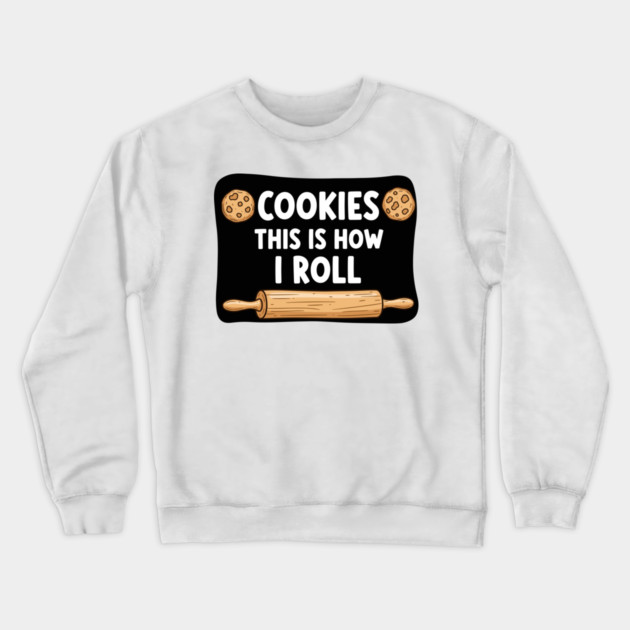This is how I Roll Crewneck Sweatshirt by enrynz